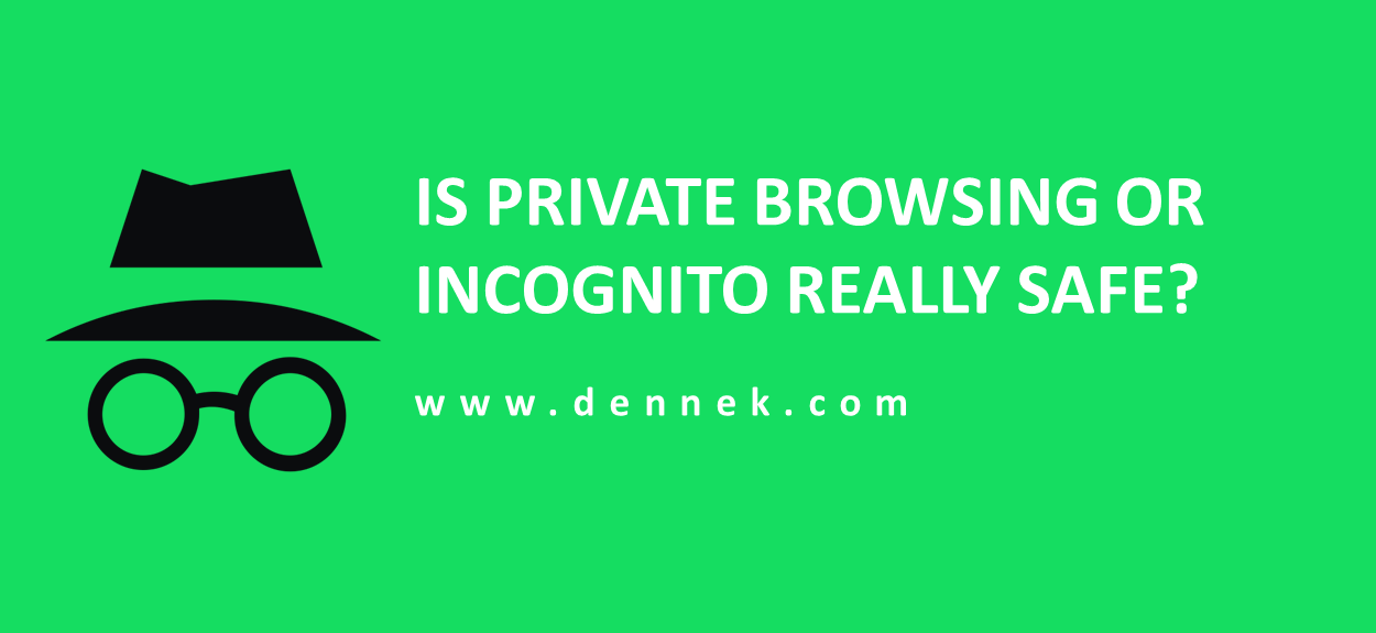 Is Private Browsing or Incognito Really Safe?