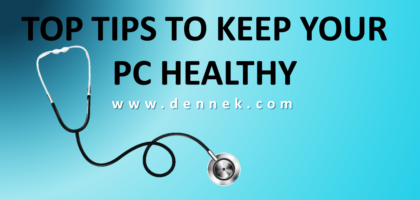 Top tips to keep your pc healthy