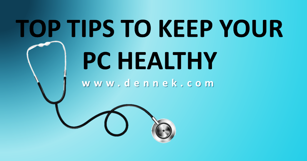 Top Tips to Keep your PC Healthy